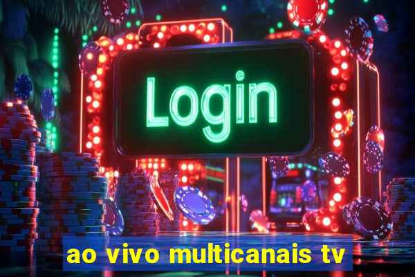 ao vivo multicanais tv